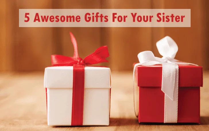 amazing gifts for sister blogpost 1